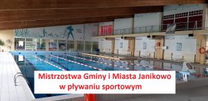 Read more about the article Mistrzostwa Gminy i Miasta Janikowo   w pływaniu sportowym